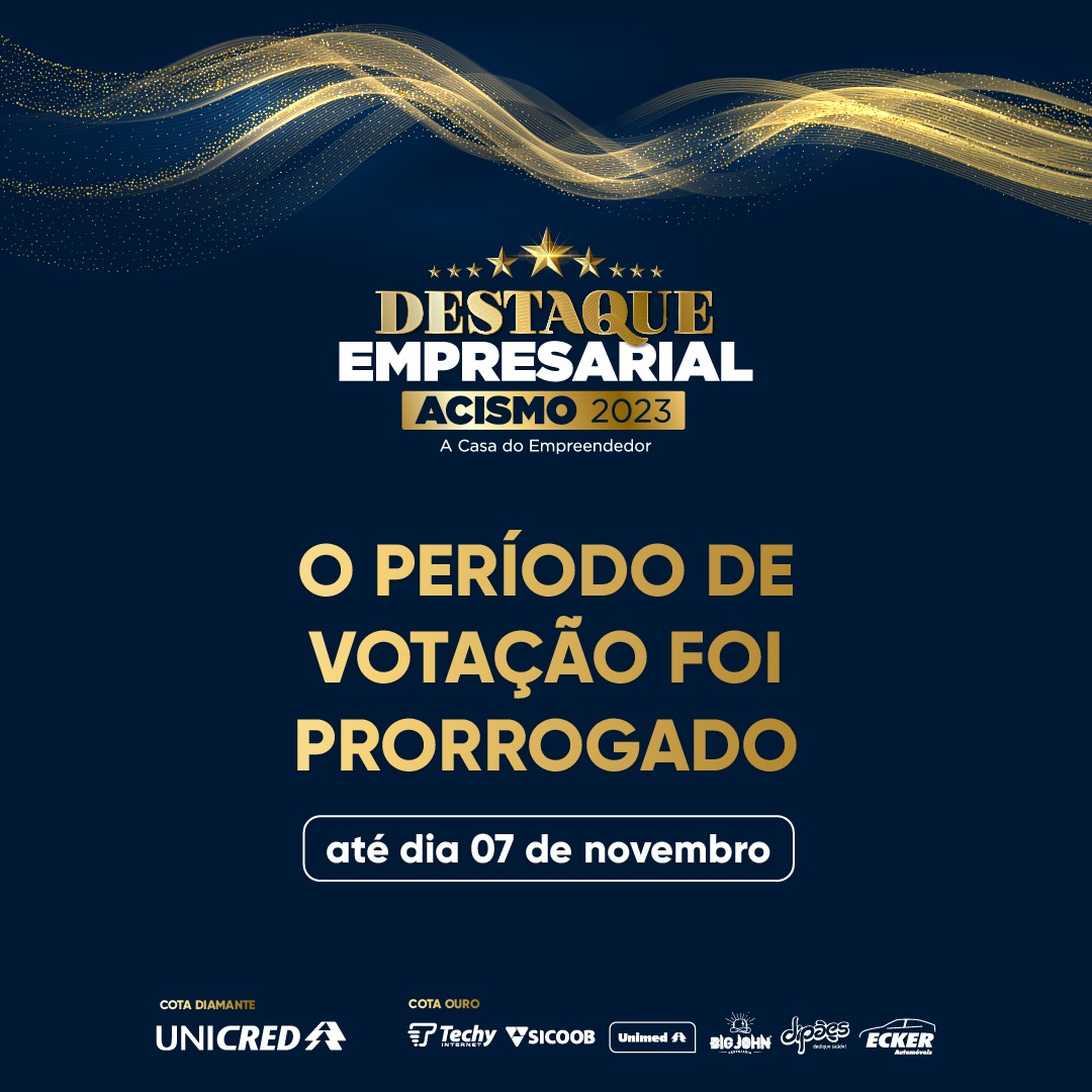 Prorrogado prazo para votação no Destaque Empresarial Acismo