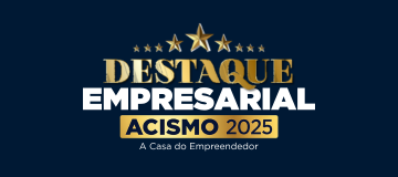 Destaque Empresarial ACISMO